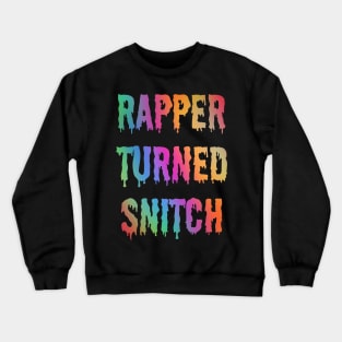 Rapper Turned Snitch Halloween Costume Crewneck Sweatshirt